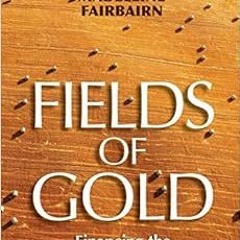 READ EPUB KINDLE PDF EBOOK Fields of Gold: Financing the Global Land Rush (Cornell Se