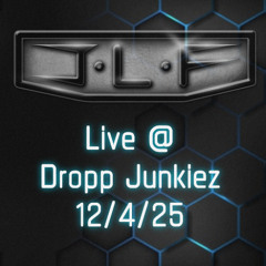 Live @ Dropp Junkiez 12042025