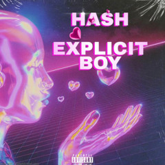 Hash - Explicit Boy