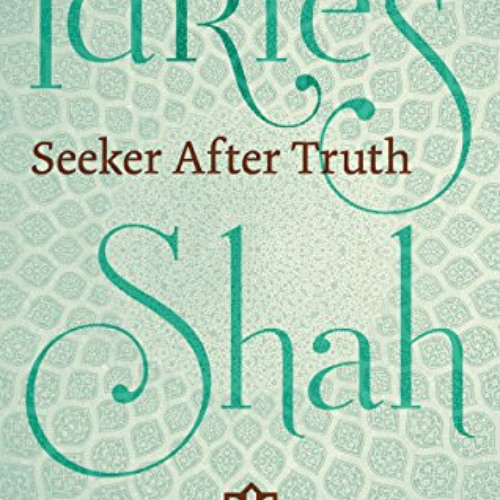 [Access] KINDLE 💔 Seeker After Truth by  Idries Shah EBOOK EPUB KINDLE PDF
