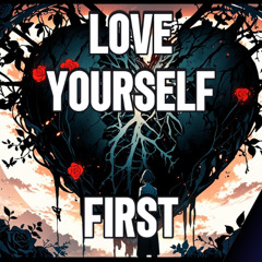 Love Yourself First