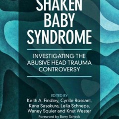 Free Ebook Shaken Baby Syndrome: Investigating the Abusive Head Trauma Controversy