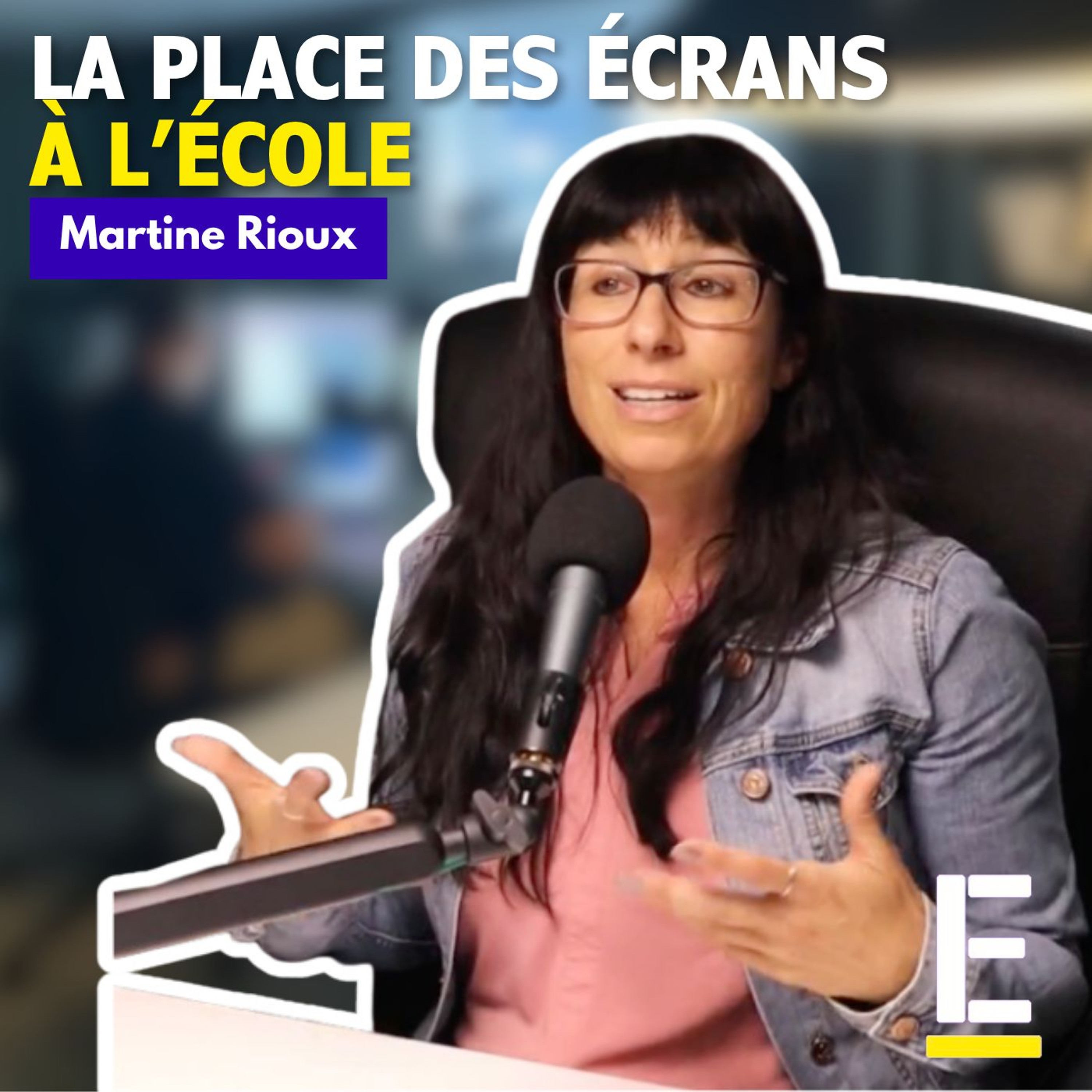 La place des écrans à l’école – Martine Rioux