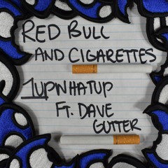 Red Bull And Cigarettes ft. Dave Gutter