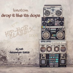 DROP IT LIKE IT'S DOPE (Hip-Hop Classix . Lunatom DJ Set . Dezember 2020)