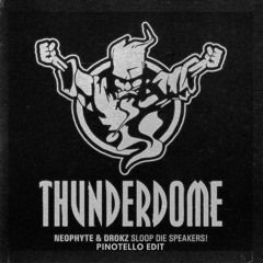 Neophyte & Drokz - Sloop die speakers [Thunderdome Anthem 2009] (PINOTELLO EDIT)(FREE DL)