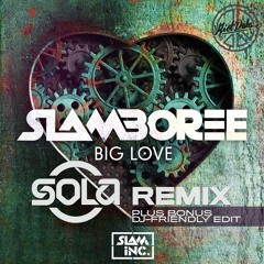 Slamboree - Big Love (Sola Remix) Free DL