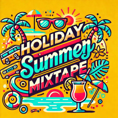 HOLIDAY SUMMER  MIXTAPE 2022