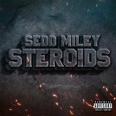 SeddMiley -Steroids