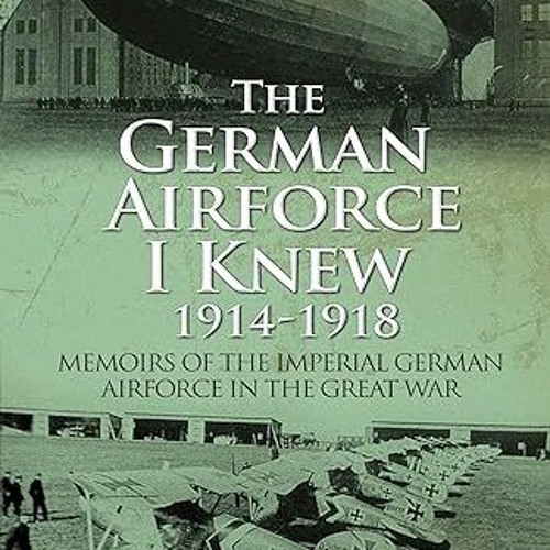 get [PDF] The German Airforce I Knew 1914-1918