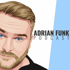 ADRIAN FUNK | Podcast - February 2023 (#7)