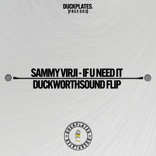 Sammy Virji - If U Need It (Duckworthsound Flip)