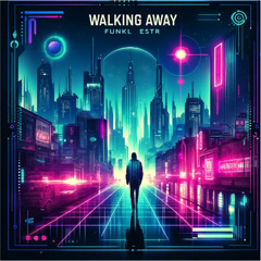 Walking Away (FUNKL ESTR FRDY MX)