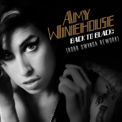 Amy Winehouse- Back To Black (Robb Swinga Rework)