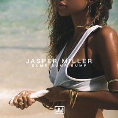 Jasper Miller - Bump Bump Bump