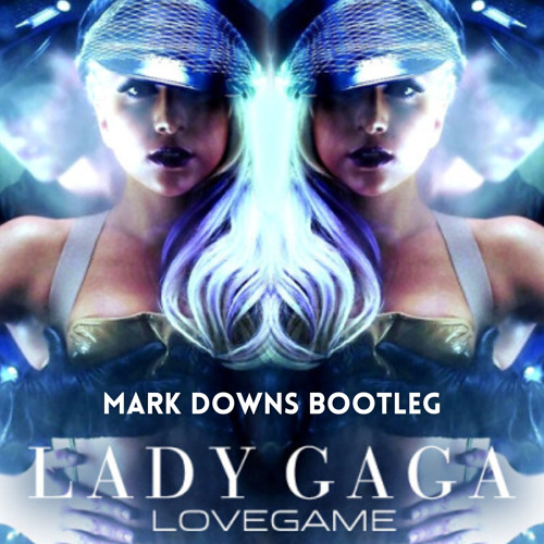 Lady Gaga - Love Game (Mark Downs Bootleg) #FREEDOWNLOAD