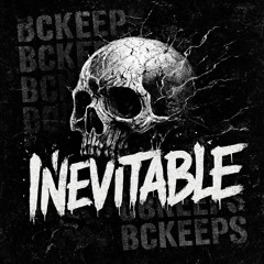 BCKEEPS - INEVITABLE [FREE DOWNLOAD]