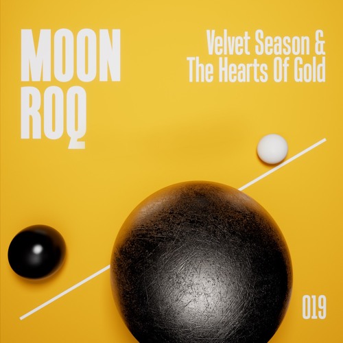Moon Roq 019 | Velvet Season & The Hearts Of Gold