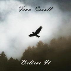 Fenn Soroll - Believe It