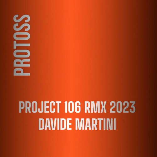 Protoss Project 106 RMX 2023 Davide Martini