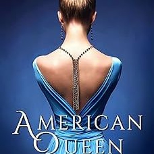 Access [KINDLE PDF EBOOK EPUB] American Queen (New Camelot Book 1) by Sierra Simone (Author)