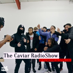 THE CAVIAR RADIO SHOW EP 17