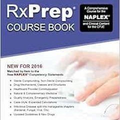ACCESS [EPUB KINDLE PDF EBOOK] RxPrep Course Book 2016 Edition A Comprehensive Course for the NAPLEX