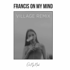 On My Mind (ViLLAGE Remix)