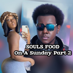 SOULS FOOD  On A Sunday Pt2 [2023]