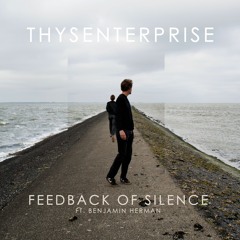 Feedback of Silence (ft. Benjamin Herman)