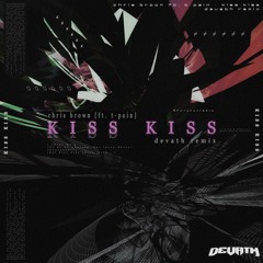 CHRIS BROWN - KISS KISS [FT. T-PAIN] (DEVATH REMIX)