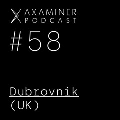 Axaminer Podcast 058 - Dubrovnik  (UK)