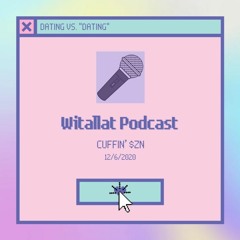 S1E2: Dating vs. "Dating" | Witallat Podcast