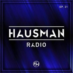 Hausman Radio Ep. 21