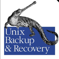 Read KINDLE 📰 Unix Backup and Recovery by  W. Curtis Preston [PDF EBOOK EPUB KINDLE]