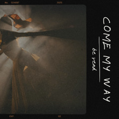 Come My Way