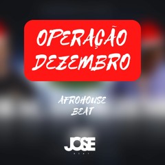 Jose Beat - OPERAÇÃO DEZEMBRO x Dj Morenaço (Beat AfroHouse Mix ) | Instrumental de Afro House |2022