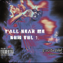 Y’all Hear Me Now Vol 1