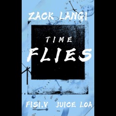 TIME FLIES ft. FISI.V & JUICE LOA (Prod. Jake Angel Beats)