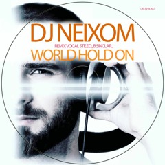 DJ NEIXOM World Hold On 2006 Reedit 2021 (Vocal B.Sinclar) House Remix (Only promo)