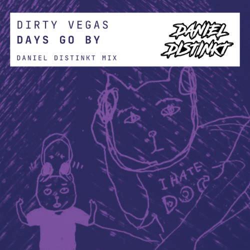 Dirty Vegas - Days Gone By [Daniel Distinkt Remix]