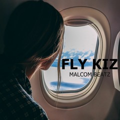 MALCOM BEATZ - Fly Kiz (Audio Official)