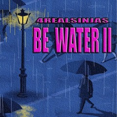 BE WATER II