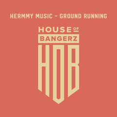 BFF380 Hermmy Music - Ground Running (FREE DOWNLOAD)