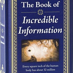 [PDF]❤️DOWNLOAD⚡️ The Book of Incredible Information