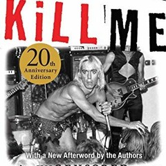 ✔️ [PDF] Download Please Kill Me: The Uncensored Oral History of Punk by  Legs McNeil &  Gillian