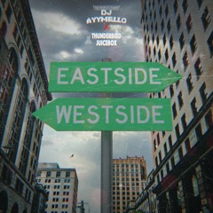 DJ AyyMello X Thunderbird Juicebox - Eastside Westside