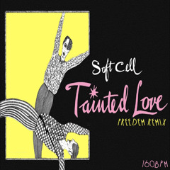 SOFT CELL - TAINTED LOVE (FREEDEM REMIX)
