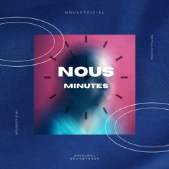 NOUS - Minutes (Original MIx)