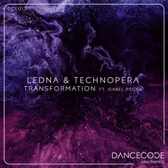 Ledna & Technopera - Transformation (Ft. Isabel Pronk)